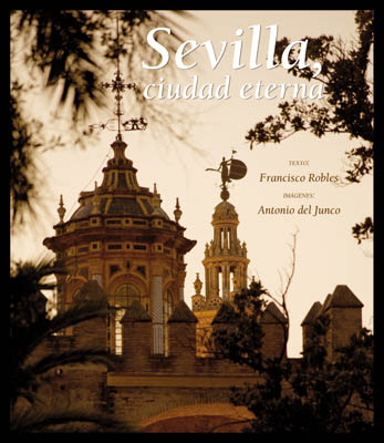 Sevilla, ciudad eterna